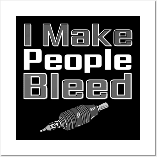 I Make People Bleed Posters and Art